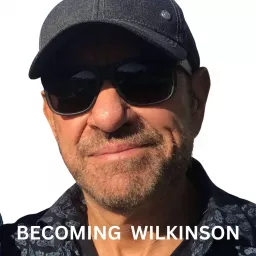 Becoming Wilkinson Podcast artwork