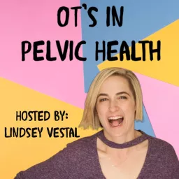 OTs In Pelvic Health Podcast artwork