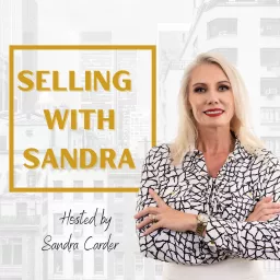 Selling with Sandra - how to smash that glass ceiling Podcast artwork