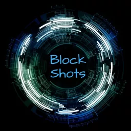 BlockShots: Blockchain Simplified Podcast artwork