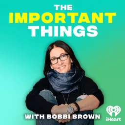 The Important Things with Bobbi Brown Podcast artwork