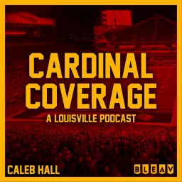 Cardinal Coverage - A Louisville Podcast