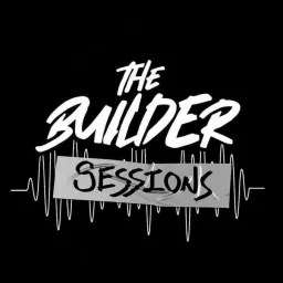 The Builder Sessions Podcast | Industry experts sharing valuable insights in the blue-collar trades. artwork