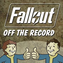 Fallout Off the Record - A Fallout Podcast artwork