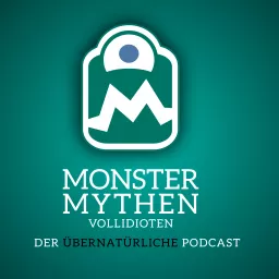 Monster, Mythen, Vollidioten. Podcast artwork