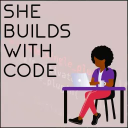 She Builds With Code Podcast artwork
