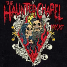 The Haunted Chapel Podcast