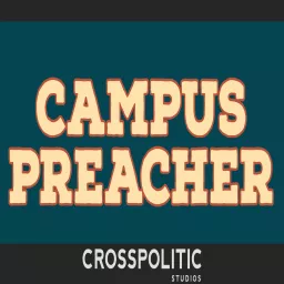 Campus Preacher Podcast artwork