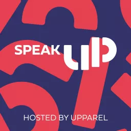 SpeakUP - by UPPAREL Podcast artwork