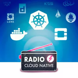 Radio Cloud Native with Eric Gregory & John Jainschigg Podcast artwork