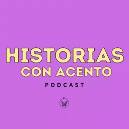 Historias con Acento Podcast artwork