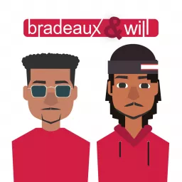 The Bradeaux & Will Show Podcast artwork