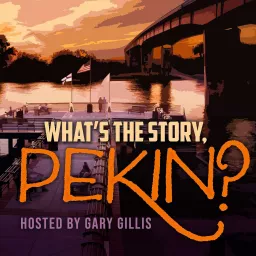 What's the Story Pekin? Podcast artwork