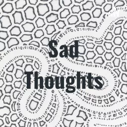 Sad Thoughts Podcast artwork