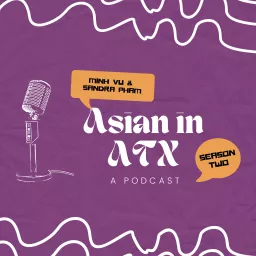 Asian in Austin Podcast artwork