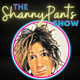 The Shanny Pants Show