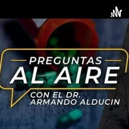 Preguntas Al Aire Dr.Armando Alducin Podcast artwork