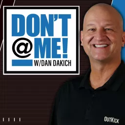 Don't @ Me with Dan Dakich Podcast artwork