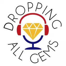 Dropping All Gems Podcast artwork