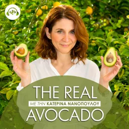 The Real Avocado, με την Κατερίνα Νανοπούλου Podcast artwork