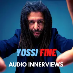 Yossi Fine - Audio Innerviews - יוסי פיין Podcast artwork