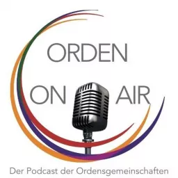 Orden on Air - der Podcast der Ordensgemeinschaften Österreich artwork