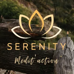 Serenity Médit'action - le podcast artwork