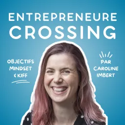Entrepreneure Crossing Podcast artwork