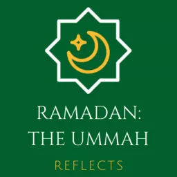 Ramadan: The Ummah Reflects Podcast artwork