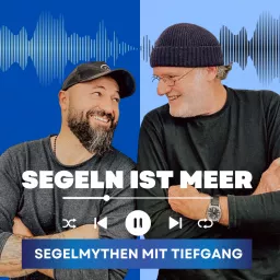 Segeln ist Meer! Thomas und Ümit über Fakten und Mythen zum Thema Segeln und Meer!