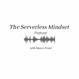 The Serverless Mindset Podcast artwork