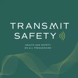 Transmit Safety: Occupational Health And Safety on All Frequencies Podcast artwork