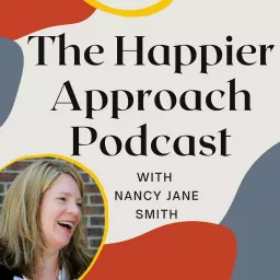 The Happier Approach: Quieting your High Functioning Anxiety Podcast artwork