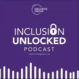 Inclusion Unlocked: The Diversity, Equity and Inclusion Podcast artwork
