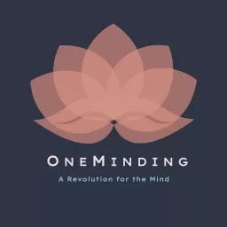 OneMinding - A Revolution for the Mind Podcast artwork