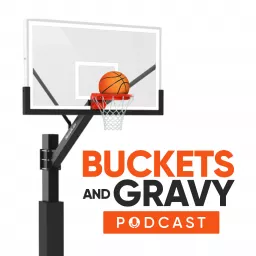 Buckets and Gravy NBA Podcast artwork