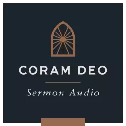 Coram Deo Church Sermon Audio Podcast artwork