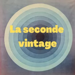 La Seconde Vintage Podcast artwork