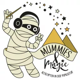 Mummies & Magic - Altägypten in der Popkultur Podcast artwork