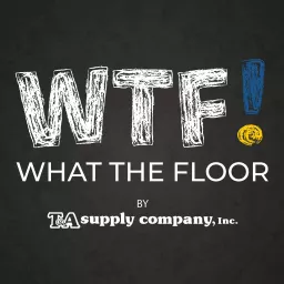 What the Floor Podcast artwork