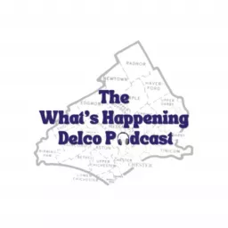 The What's Happening Delco Podcast