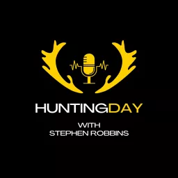 Hunting Day with Stephen Robbins Podcast artwork