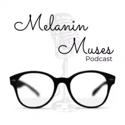 Melanin Muses Podcast artwork