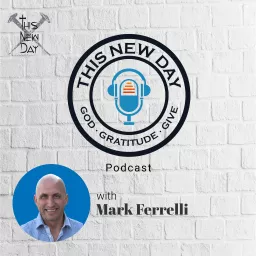 This New Day with Mark Ferrelli Podcast artwork