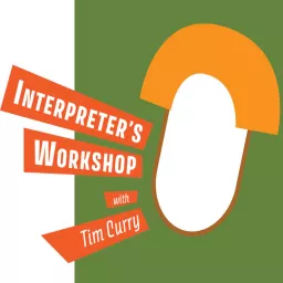 Interpreter's Workshop with Tim Curry Podcast artwork