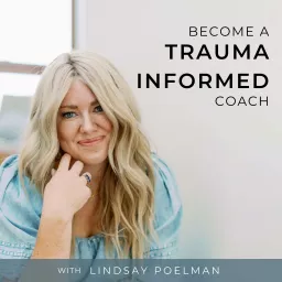 Become A Trauma Informed Coach Podcast artwork
