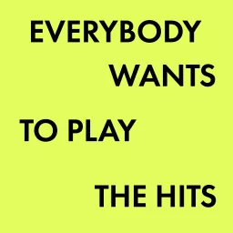 Everybody Wants to Play the Hits