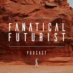 Fanatical Futurist Podcast artwork