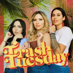 Trash Tuesday w/Esther & Khalyla Podcast artwork