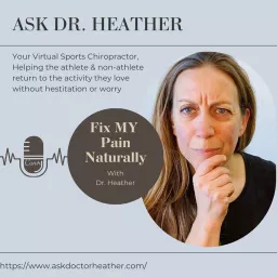 Fix My Pain Naturally, Ask Dr. Heather Podcast artwork